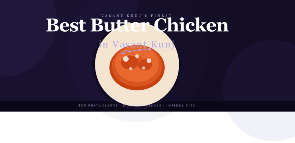best butter chicken in Vasant Kunj