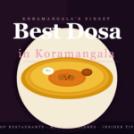 best dosa in kormangala