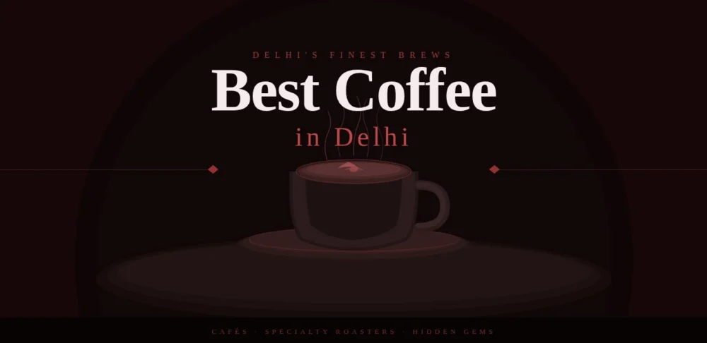 best coffee in delhi